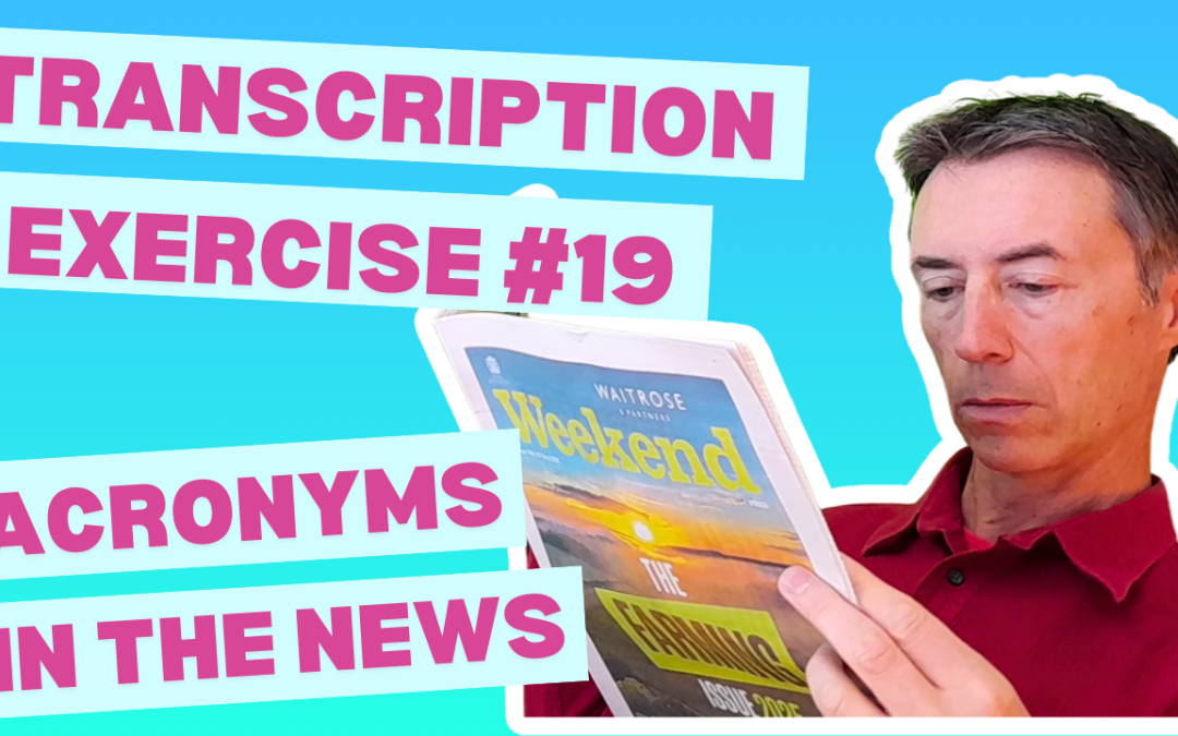Transcription Exercise 19 – Acronyms in the News