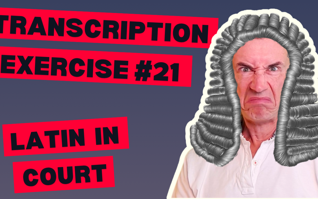 Transcription Exercise 21 – Latin in Court